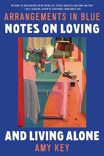 Arrangements in Blue Notes on Loving and Living Alone