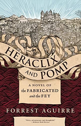 Heraclix & Pomp A Novel of the Fabricated and the Fey