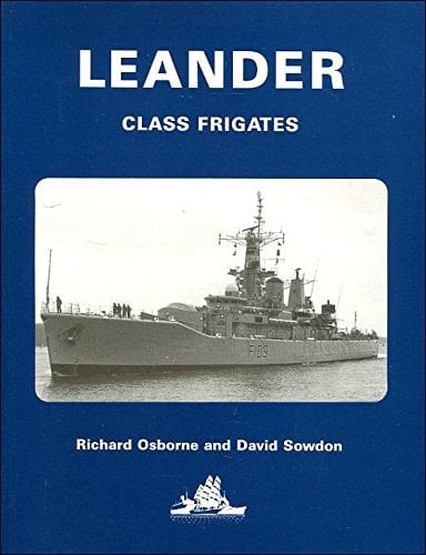 Leander Class Frigates A History of Their Design and Development 1958-90