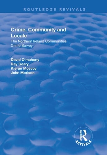 Crime, Community and Locale The Northern Ireland Communities Crime Survey