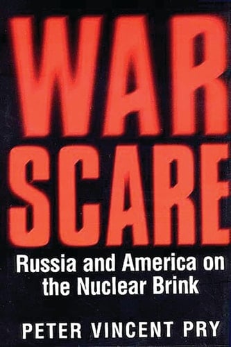 War Scare Russia and America on the Nuclear Brink