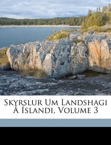 Skyrslur Um Landshagi Å Íslandi, Volume 3 (Icelandic Edition)