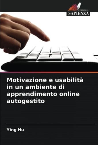 Motivazione e usabilità in un ambiente di apprendimento online autogestito (Italian Edition)