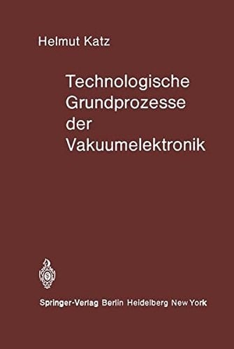 Technologische Grundprozesse der Vakuumelektronik