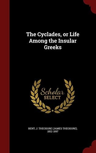 The Cyclades, Or Life Among the Insular Greeks