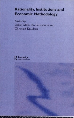 Rationality, Institutions and Economic Methodology