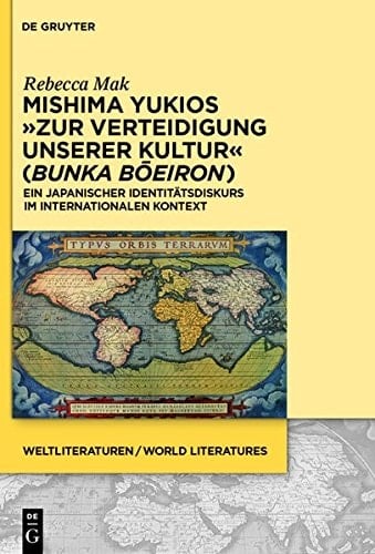 Mishima Yukios ,,Zur Verteidigung Unserer Kultur (Bunka Boeiron) Ein Japanischer Identitätsdiskurs Im Internationalen Kontext