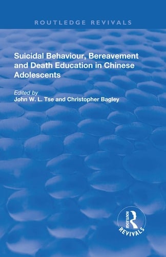Suicidal Behaviour, Bereavement and Death Education in Chinese Adolescents Hong Kong Studies