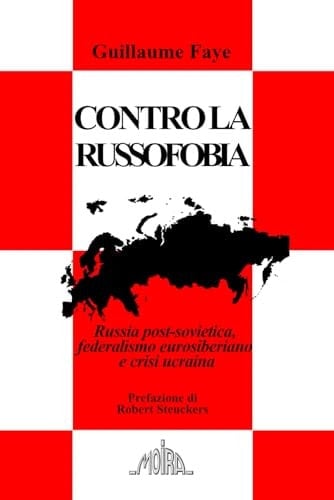 Contro la russofobia: Russia post-sovietica, federalismo eurosiberiano e crisi ucraina