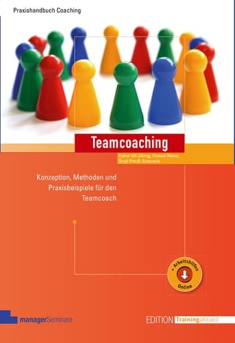 Teamcoaching Konzeption, Methoden und Praxisbeispiele für den Teamcoach