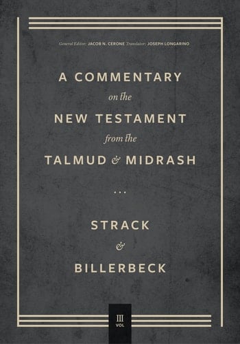 A Commentary on the New Testament from the Talmud & Midrash Romans Through Revelation