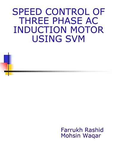 Speed Control Of Three Phase AC Induction Motor Using SVM