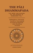 The Pali Dhammapada The Word and Wisdom of the Buddha in Romanized Pali