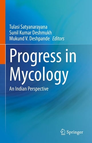 Progress in Mycology An Indian Perspective