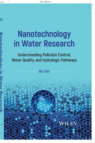 Nanotechnology in Water Research Understanding Pollution Control, Water Quality, and Hydrologic Pathways