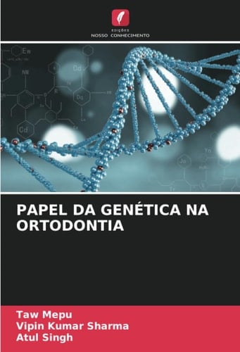 PAPEL DA GENÉTICA NA ORTODONTIA (Portuguese Edition)