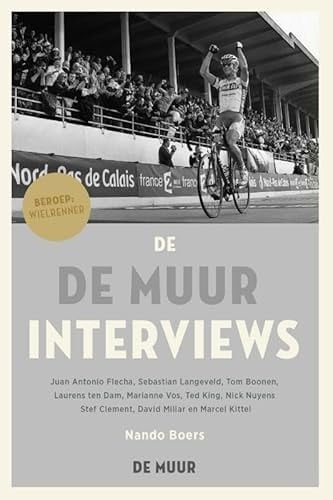 De De Muur interviews Juan Antonio Flecha, Sebastian Langeveld, Tom Boonen, Laurens ten Dam, Marianne Vos, Ted King, Nick Nuyens, Stef Clement, David Millar en Marcel Kittel