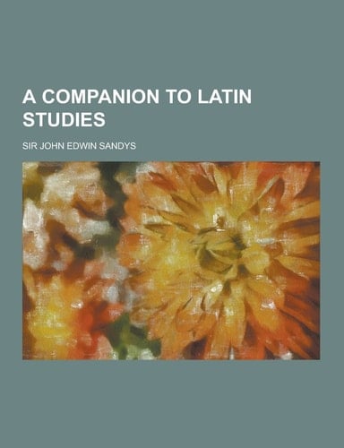 A Companion to Latin Studies