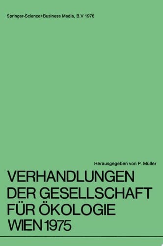 Verhandlungen der Gesellschaft für Ökologie Wien 1975 5. Jahresversammlung vom 22. bis 24. September 1975 in Wien