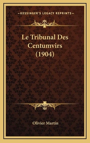 Le Tribunal Des Centumvirs (1904) (French Edition)