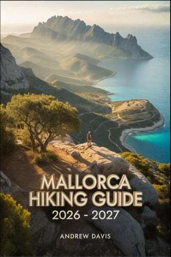 Mallorca Hiking Guide 2026 -2027 (2026 Updated Adventure Guide)
