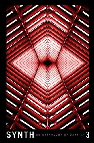 SYNTH #3: An Anthology of Dark SF (SYNTH: An Anthology of Dark SF)
