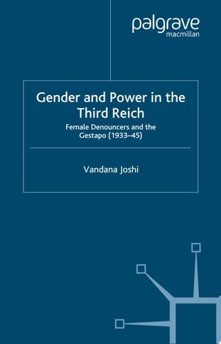 Gender and Power in the Third Reich Female Denouncers and the Gestapo (1933-45)