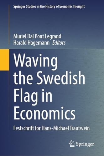 Waving the Swedish Flag in Economics Festschrift for Hans-Michael Trautwein