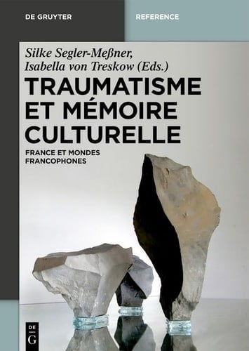 Traumatisme et mémoire culturelle France et espaces francophones