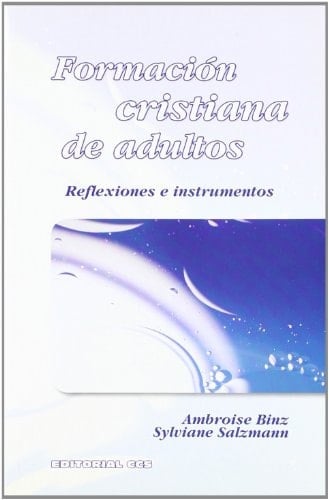 Formación cristiana de adultos Reflexiones e instrumentos