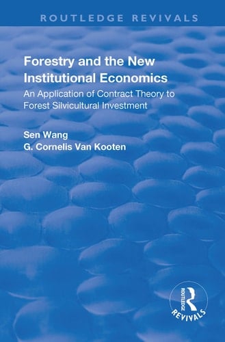 Forestry and the New Institutional Economics An Application of Contract Theory to Forest Silvicultural Investment