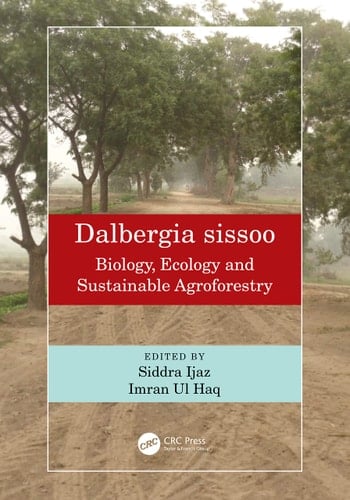 Dalbergia Sissoo Biology, Ecology and Sustainable Agroforestry