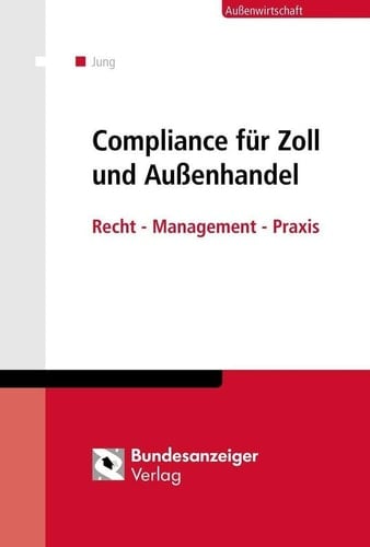 Compliance für Zoll und Außenhandel Management - Recht - Praxis