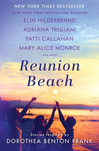 Reunion Beach Stories Inspired by Dorothea Benton Frank