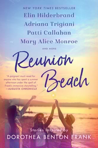 Reunion Beach Stories Inspired by Dorothea Benton Frank