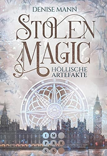 Stolen Magic 1: Höllische Artefakte Düstere Romantasy über eine Auftragsdiebin, die gegen teuflische Machenschaften ermittelt