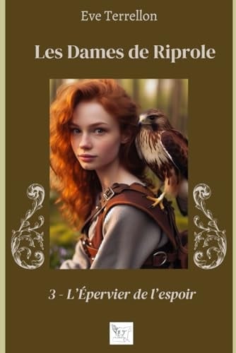 Les Dames de Riprole : Tome 3, l'Epervier de l'espoir (French Edition)