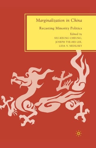 Marginalization in China Recasting Minority Politics
