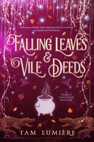 Falling Leaves & Vile Deeds - A Southern Paranormal Cozy Mystery