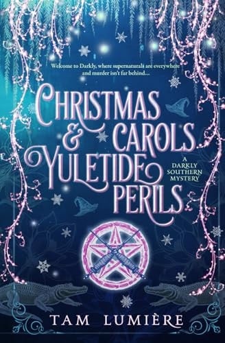 Christmas Carols & Yuletide Perils A Southern Paranormal Cozy Mystery