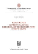 Res furtivae Contributo allo studio della circolazione degli oggetti furtivi in diritto romano