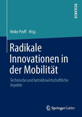 Radikale Innovationen in der Mobilität Technische und betriebswirtschaftliche Aspekte