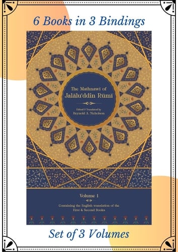 The Mathnawi of Jalalu’ddin Rumi (6 Books in 3 Bindings) | Set of 3 Volumes | Jalaluddin Rumi | Mathnawi of Rumi in English | Edited and translated into English from the Oldest Manuscripts Available with Critical notes | The Masnavi of Rumi | Edited and translated into English by Reynold A. Nicholson