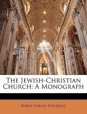 The Jewish-Christian Church: A Monograph