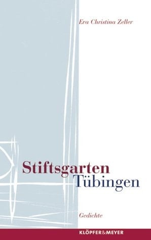 Stiftsgarten, Tubingen: Gedichte
