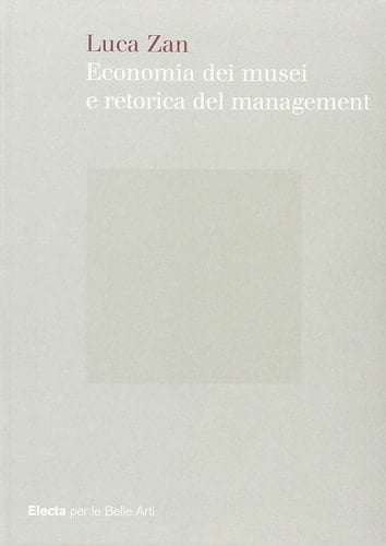 Economia dei musei e retorica del management