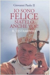 Io sono felice, siatelo anche voi! Il testamento