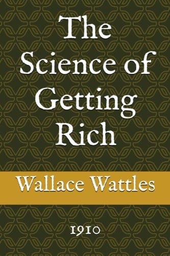 The Science of Getting Rich: 1910