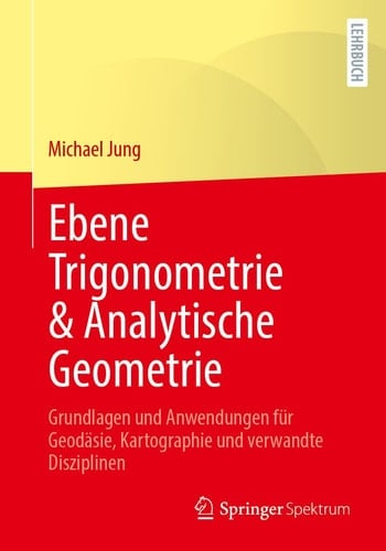 Mathematische Grundlagen mit Anwendungen in der Kartographie und Geodäsie - Teil III Formelsammlung