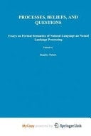 Processes, Beliefs, and Questions Essays on Formal Semantics of Natural Language and Natural Language Processing